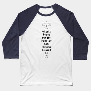 Isis, Astarte, Diana, Hecate, Demeter, Kali, Innana, Blessed Be the Witches Baseball T-Shirt